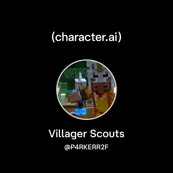 Scout Computer Character Chat with Villager Scouts | character.ai | AI Chat, Reimagined–Your ...