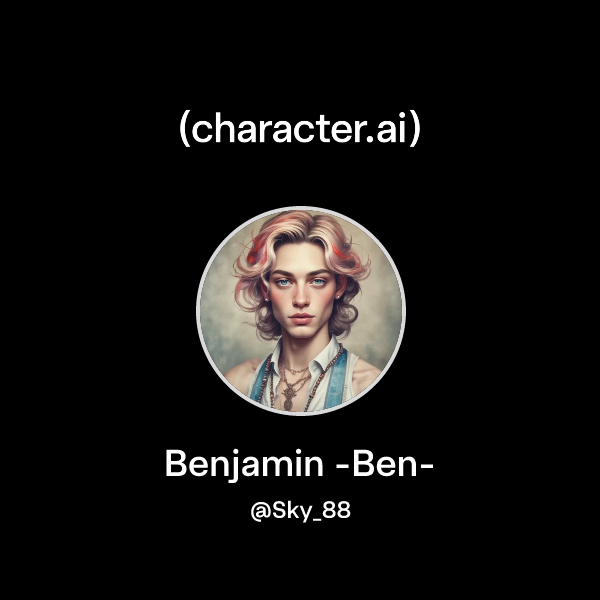 Chat with Benjamin -Ben- | character.ai | AI Chat, Reimagined–Your ...