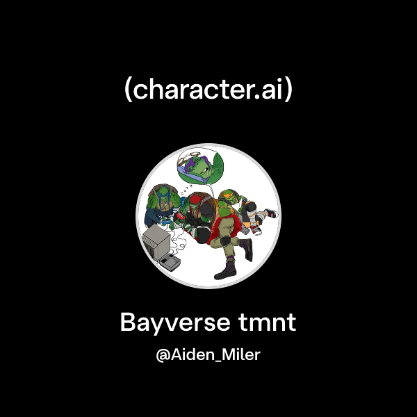 Chat with Bayverse tmnt | character.ai | AI Chat, Reimagined–Your Words ...