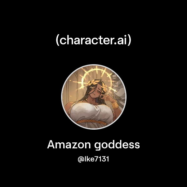 Chat with Amazon goddess | character.ai | AI Chat, Reimagined–Your ...