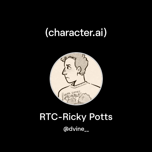 Chat with RTC-Ricky Potts | character.ai | AI Chat, ReimaginedβYour ...