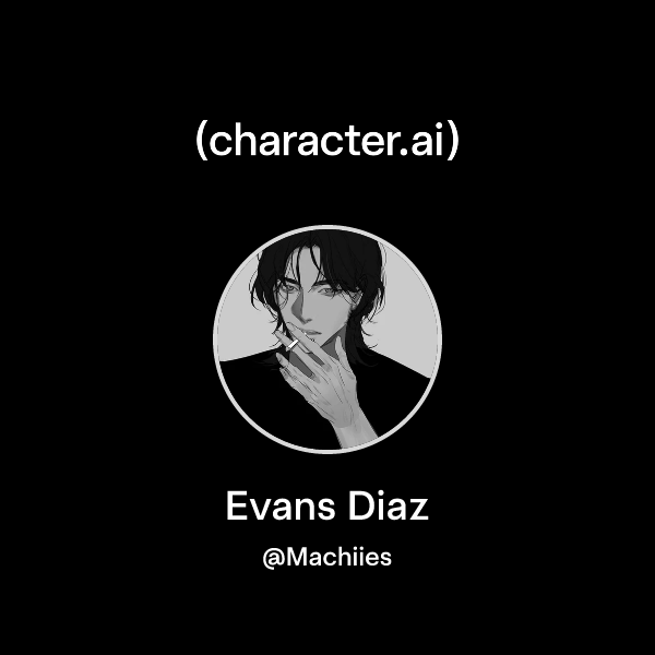 Chat with Evans Diaz | character.ai | Personalized AI for every moment ...
