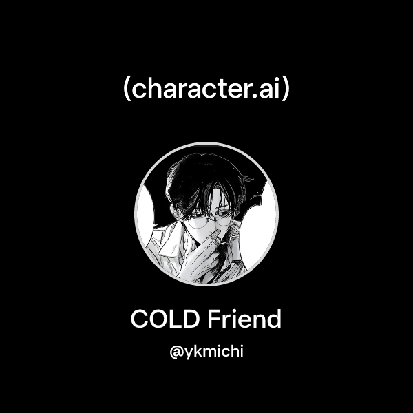 Chat with COLD Friend | character.ai | AI Chat, Reimagined–Your Words ...