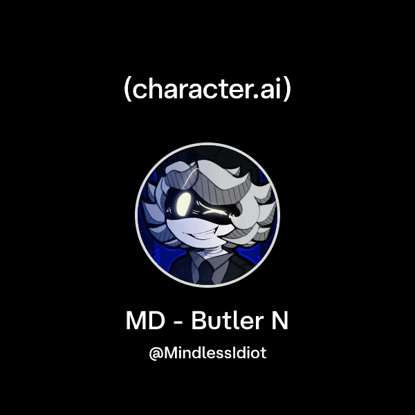 Chat with MD - Butler N | character.ai | AI Chat, Reimagined–Your Words ...