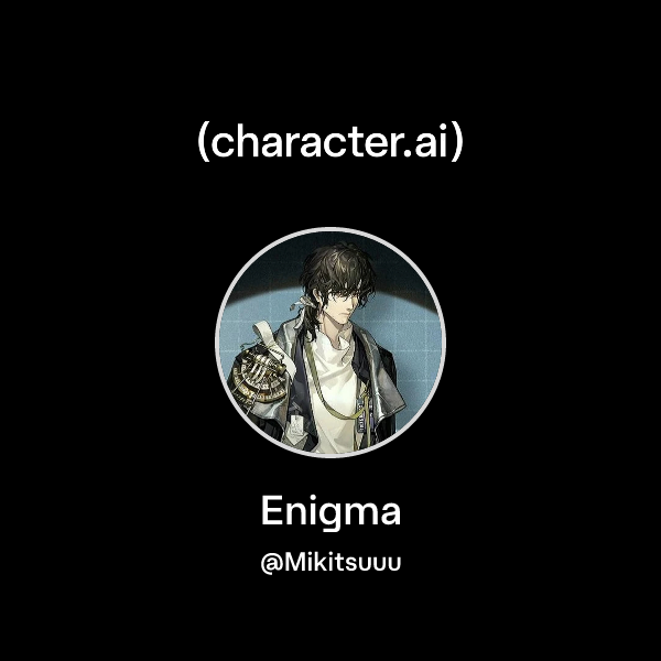 Chat with Enigma | character.ai | AI Chat, Reimagined–Your Words. Your ...