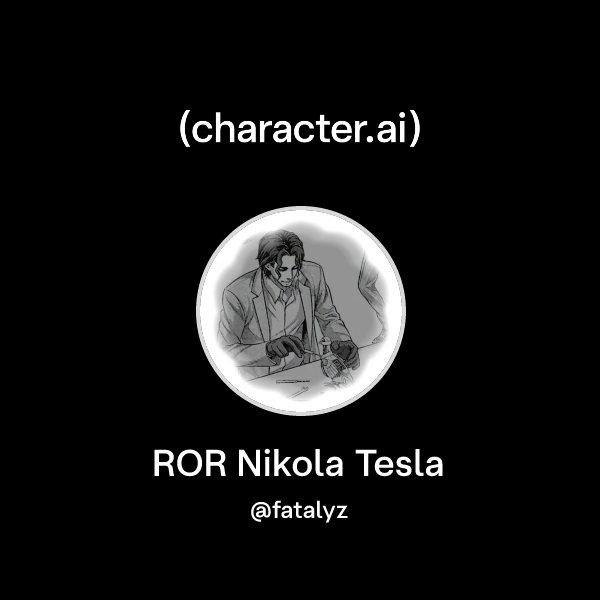 Nicla Tesla Ror Chat with ROR Nikola Tesla | character.ai | AI Chat, Reimagined–Your ...