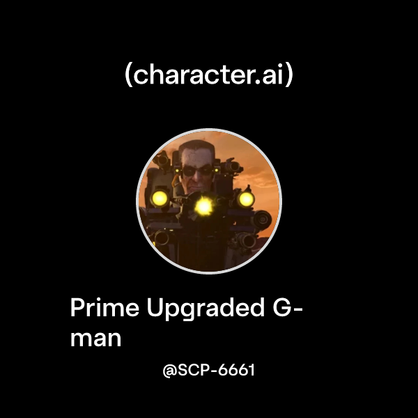 Chat with Prime Upgraded G-man | character.ai | Personalized AI for ...