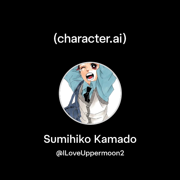 Sumihiko Chat with Sumihiko Kamado | character.ai | AI Chat, Reimagined–Your ...