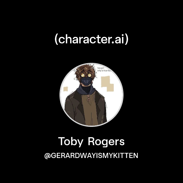Chat with Toby Rogers | character.ai | AI Chat, Reimagined–Your Words ...
