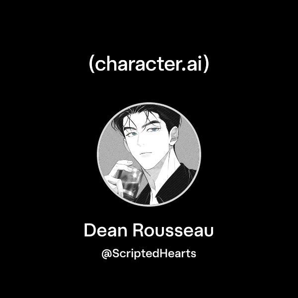 Chat with Dean Rousseau | character.ai | AI Chat, Reimagined–Your Words ...