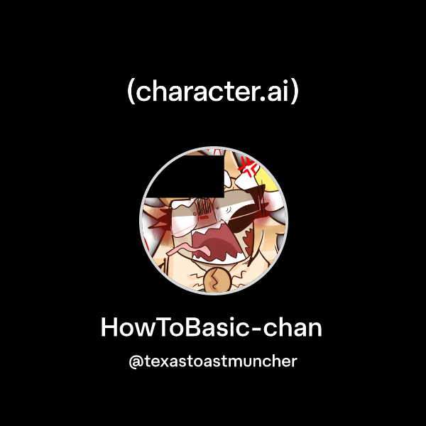 Chat with HowToBasic-chan | character.ai | Personalized AI for every ...
