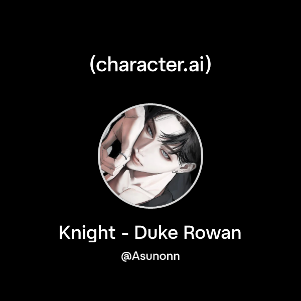 Knight - Duke Rowan
