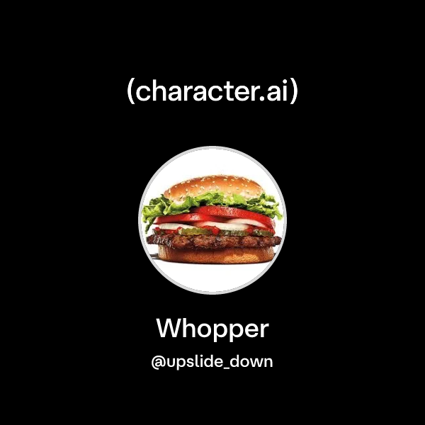 Whopper Character Chat with Whopper | character.ai | AI Chat, Reimagined–Your Words. Your ...