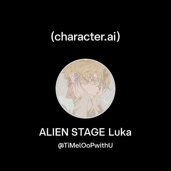 ALIEN STAGE Luka