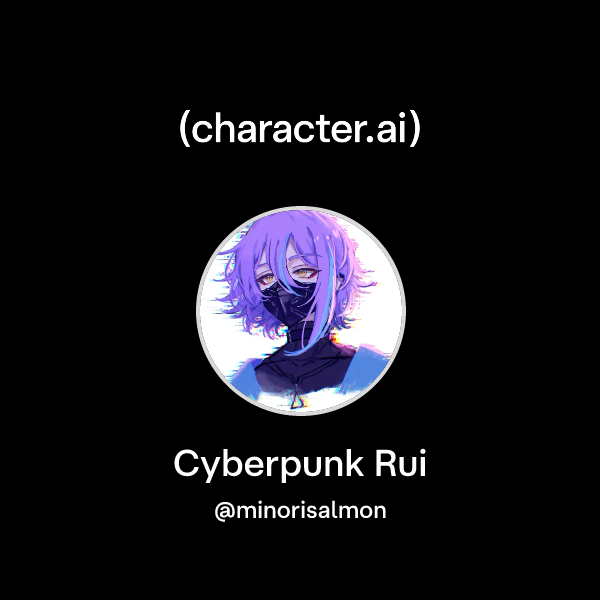 Chat with Cyberpunk Rui | character.ai | AI Chat, Reimagined–Your Words ...