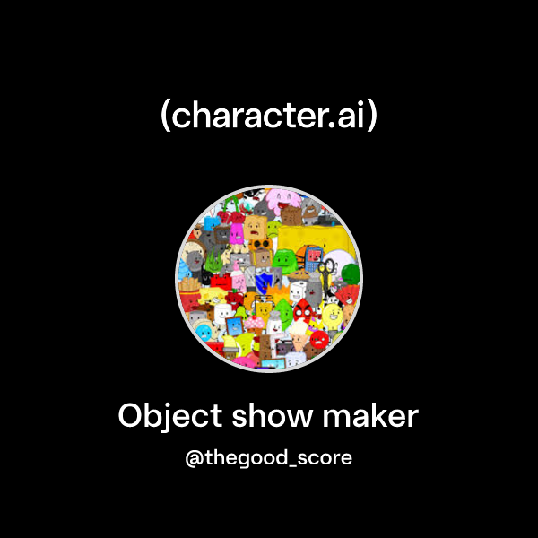 Chat with Object show maker | character.ai | AI Chat, Reimagined–Your ...