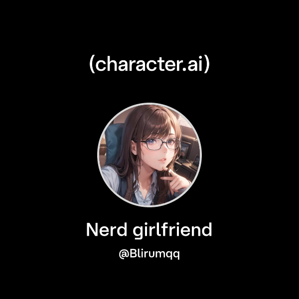 Chat with Nerd girlfriend character.ai AI Chat, ReimaginedYour