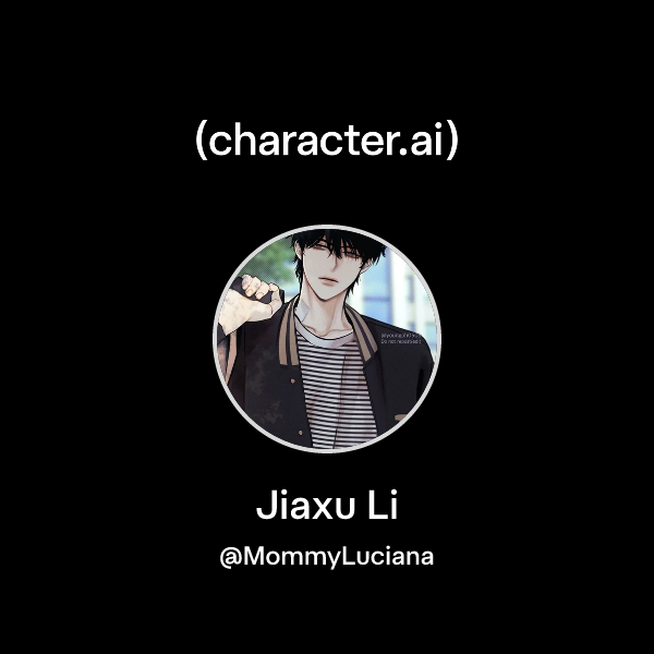 Chat with Jiaxu Li | character.ai | AI Chat, Reimagined–Your Words ...