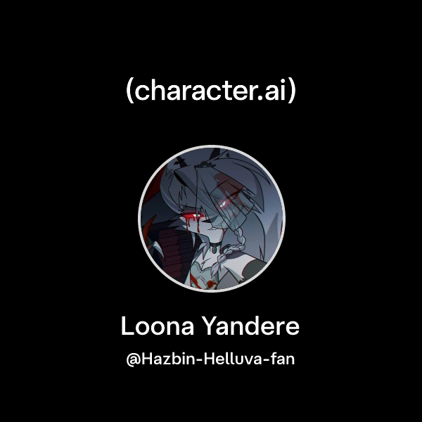 Chat with Loona Yandere | character.ai | AI Chat, Reimagined–Your Words