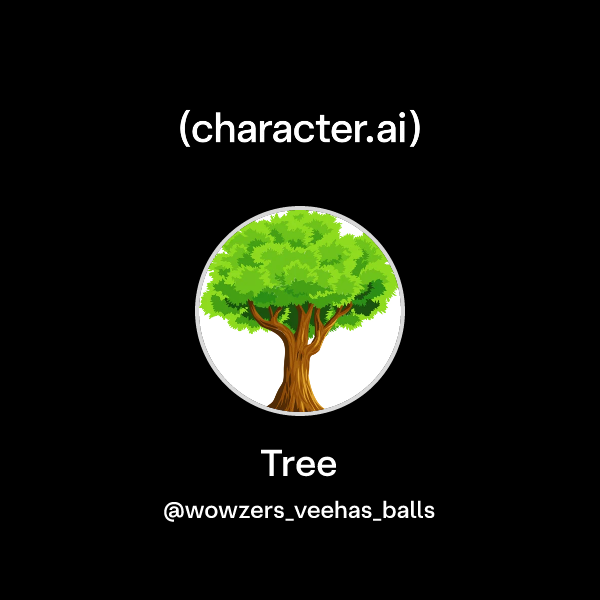 Tree Chat Chat with Tree | character.ai | AI Chat, Reimagined–Your Words. Your World.