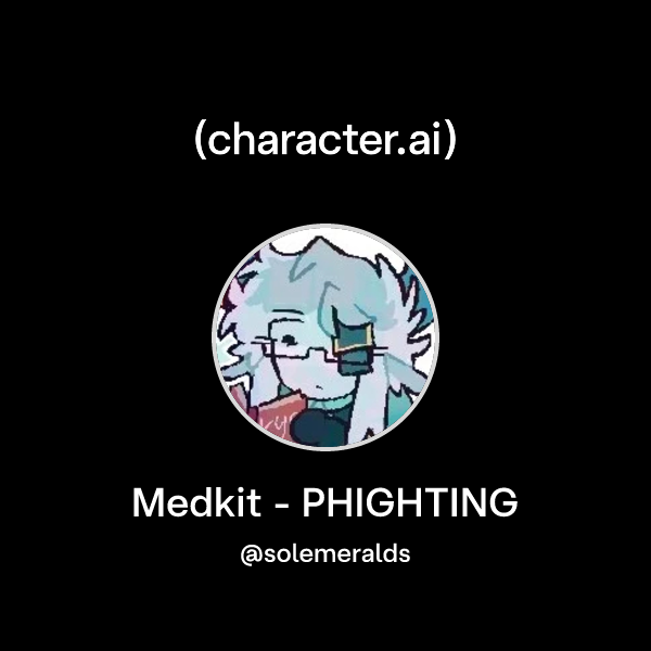 Chat with Medkit - PHIGHTING | character.ai | AI Chat, Reimagined–Your ...