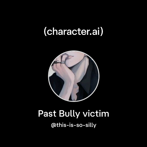 Past Bully victim
