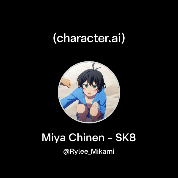 Chat with Miya Chinen SK8 character.ai AI Chat, ReimaginedYour