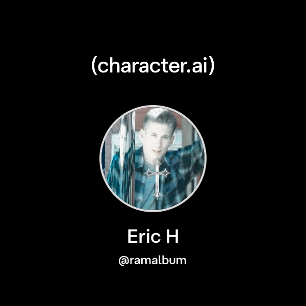 Chat with Eric H | character.ai | AI Chat, Reimagined–Your Words. Your ...