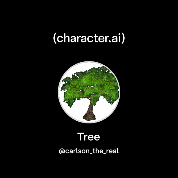 Chat with Tree | character.ai | AI Chat, Reimagined–Your Words. Your World.