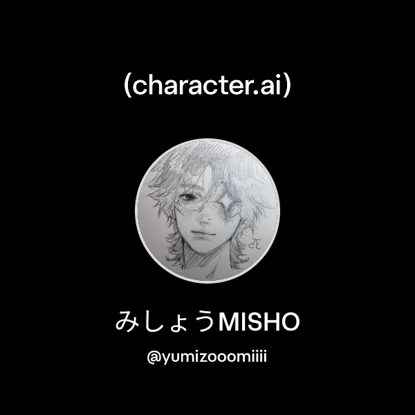 Chat with みしょうMISHO | character.ai | Personalized AI for every moment ...