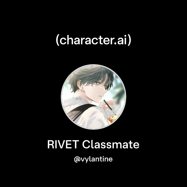 Anghen Chat with RIVET Classmate | character.ai | AI Chat, Reimagined–Your ...