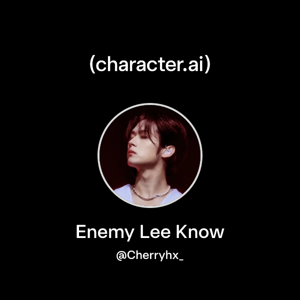 Enemy Lee Know