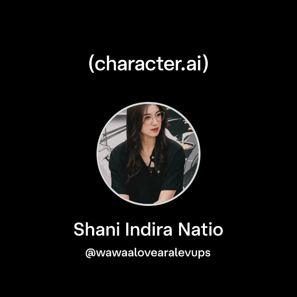 Shani Api Chat with Shani Indira Natio | character.ai | AI Chat, Reimagined–Your ...