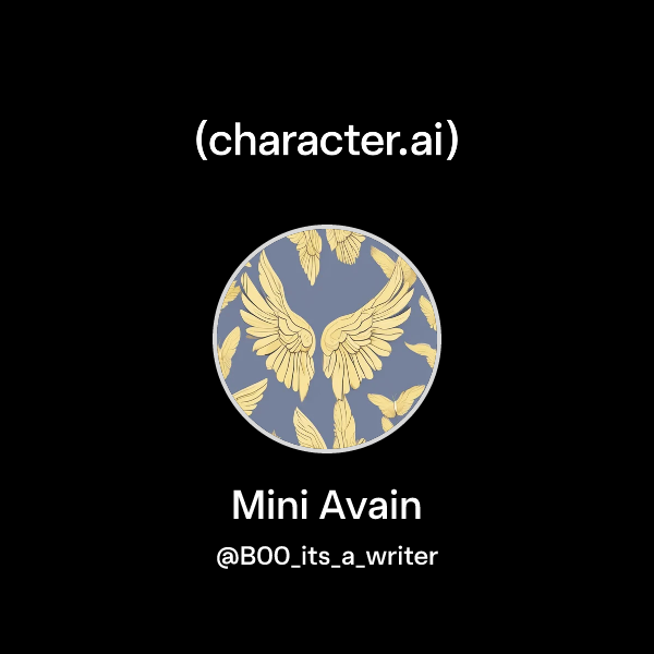 Chat with Mini Avain | character.ai | Personalized AI for every moment ...