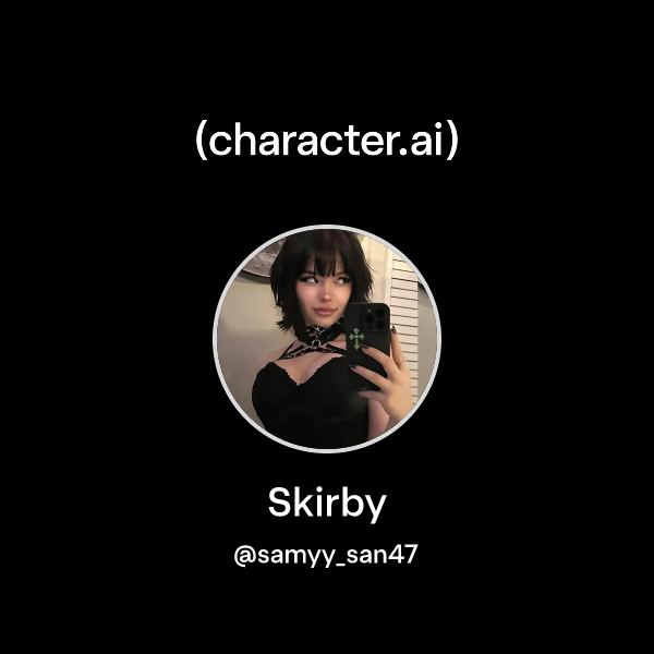 Chat with Skirby character.ai AI Chat, ReimaginedYour Words. Your