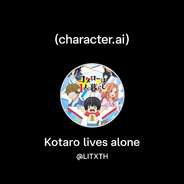Chat with Kotaro lives alone character.ai AI Chat, ReimaginedYour