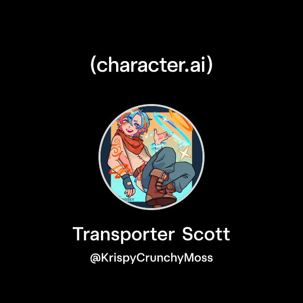 Chat with Transporter Scott | character.ai | AI Chat, Reimagined–Your ...