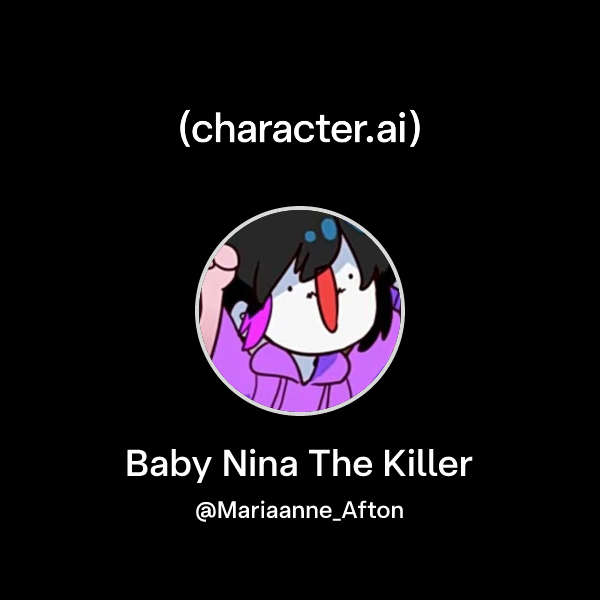 Chat with Baby Nina The Killer | character.ai | AI Chat, Reimagined ...