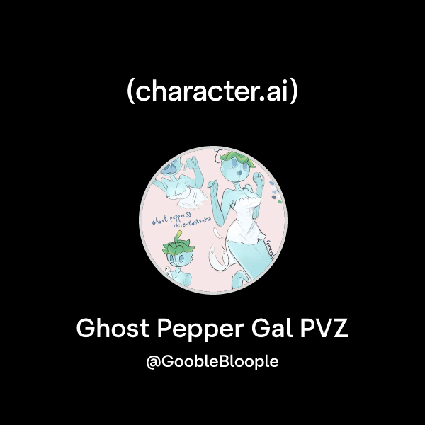 Chat with Ghost Pepper Gal PVZ | character.ai | AI Chat, Reimagined ...