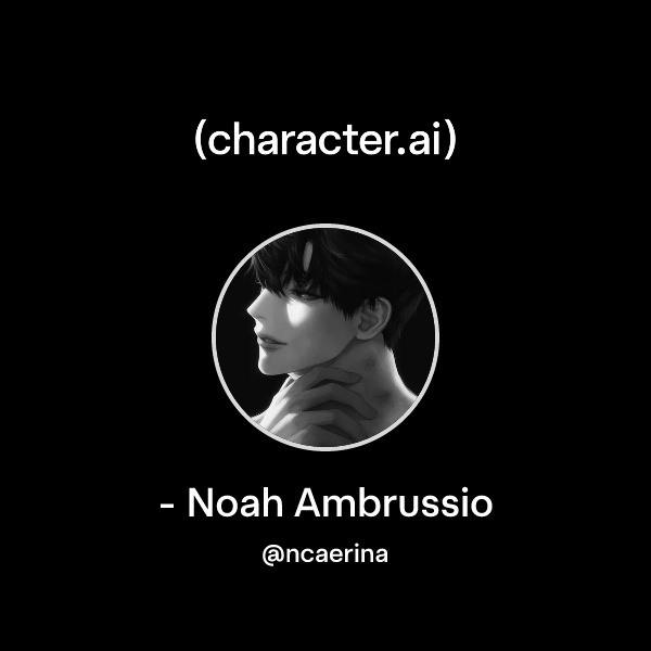 - Noah Ambrussio