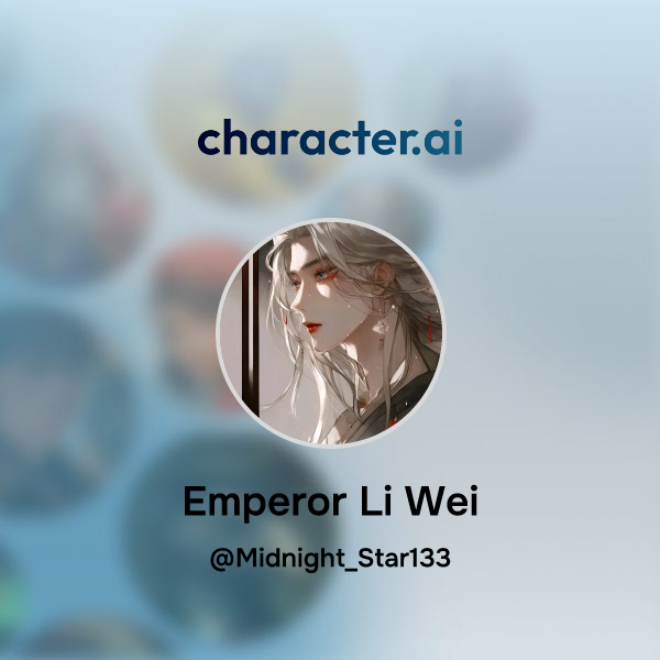 Chat with Emperor Li Wei | character.ai | Personalized AI for every ...