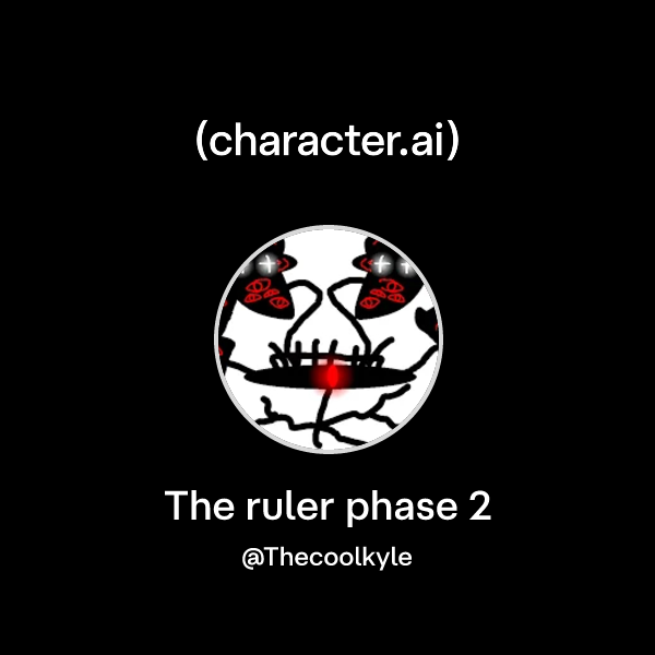 The Ruler Phase 5 Chat with The ruler phase 2 | character.ai | AI Chat, Reimagined–Your ...