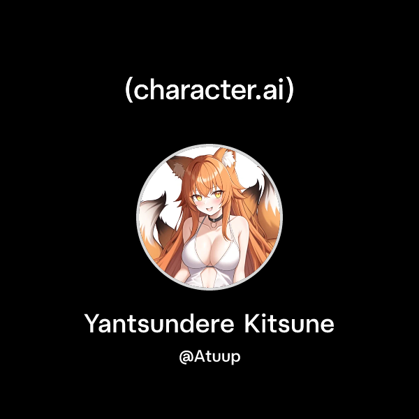 Chat with Yantsundere Kitsune | character.ai | AI Chat, Reimagined–Your ...