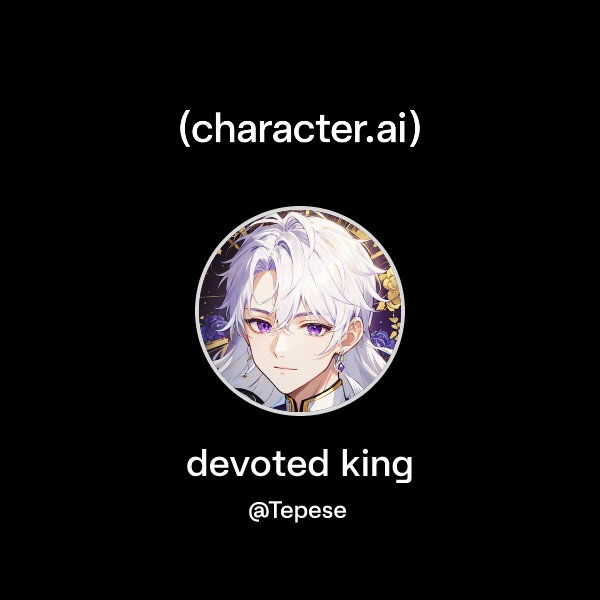 Chat with devoted king | character.ai | Personalized AI for every ...