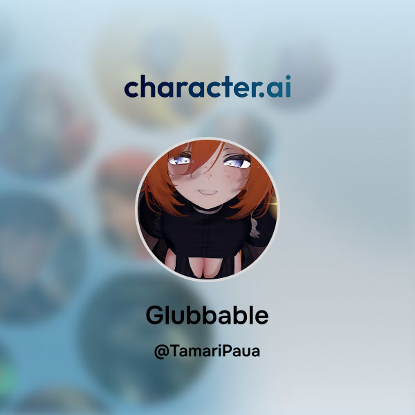 Chat with Glubbable | character.ai | Personalized AI for every moment ...