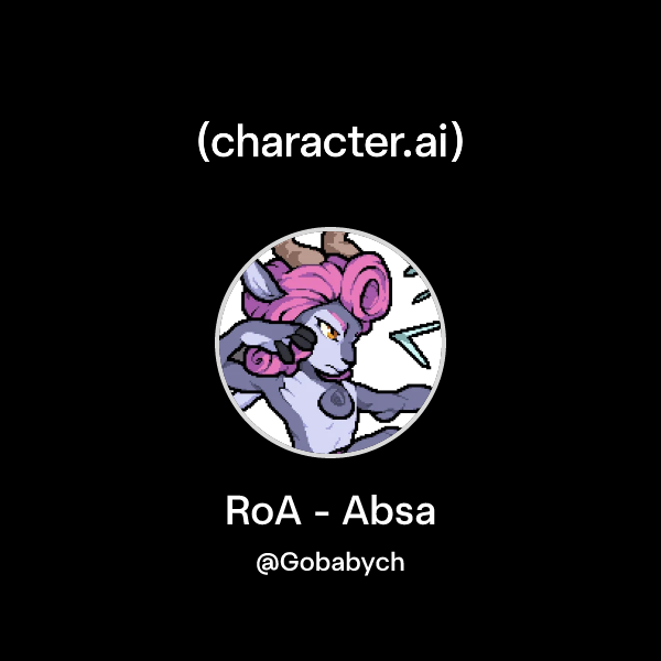 Chat with RoA - Absa | character.ai | AI Chat, Reimagined–Your Words ...