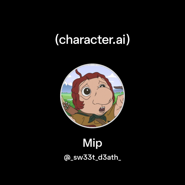 Mip Character Chat with Mip | character.ai | AI Chat, Reimagined–Your Words. Your World.