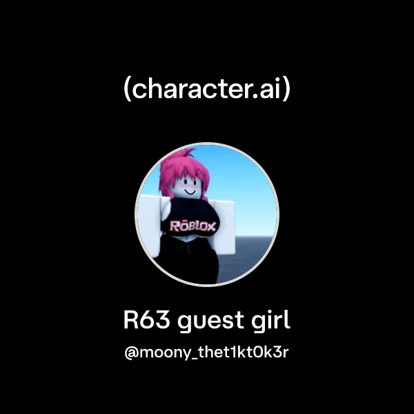 Chat with R63 guest girl | character.ai | Personalized AI for every ...