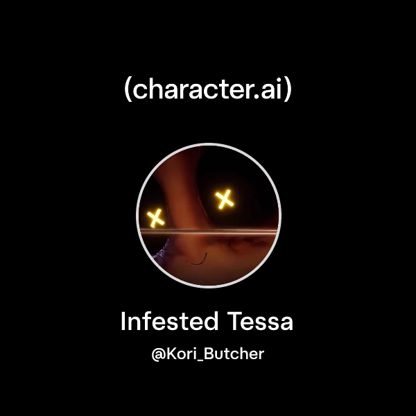 Chat with Infested Tessa | character.ai | AI Chat, Reimagined–Your ...