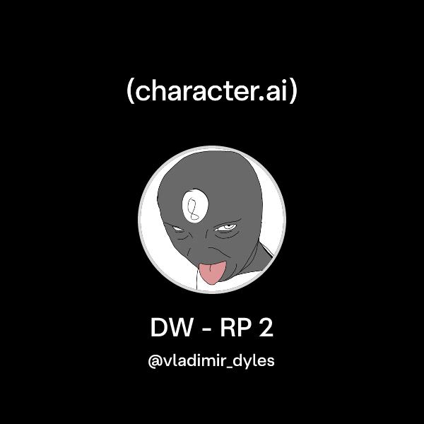 Chat with DW - RP 2 | character.ai | AI Chat, Reimagined–Your Words ...